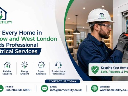 Why Every Home in Harrow and West London Needs Professional Electrical Services - Home Utility